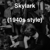 Skylark (1940s Style) - Vocal Guide Track